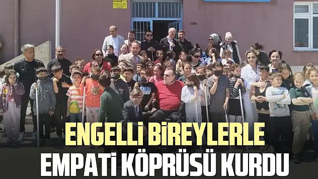 Engelli bireylerle empati köprüsü kurdu