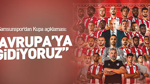 Samsunspor'dan Kupa açıklaması