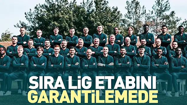 Sıra lig etabını garantilemede