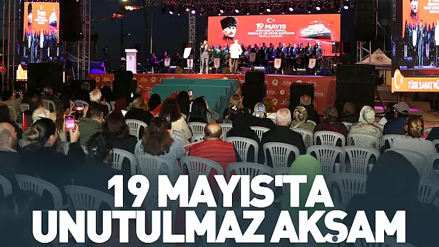 19 MAYIS'TA UNUTULMAZ AKŞAM