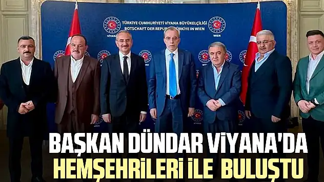BAŞKAN DÜNDAR ViYANA'DA HEMŞEHRiLERi iLE  BULUŞTU