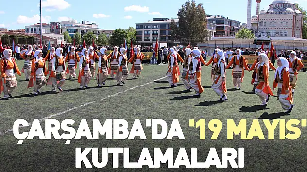 Çarşamba'da '19 Mayıs' kutlamaları