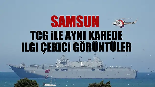 TCG ile aynı karede ilgi çekici görüntüler