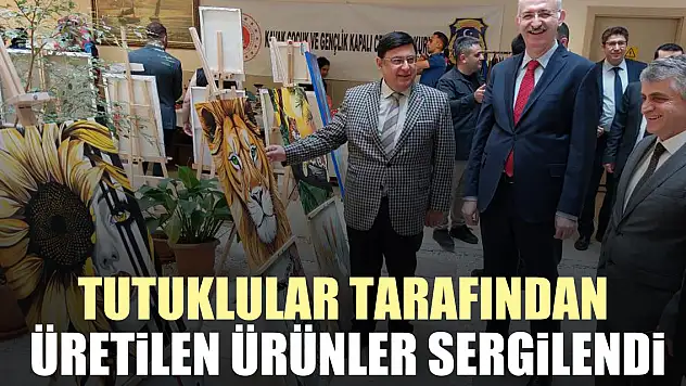 Tutuklular tarafından üretilen ürünler sergilendi