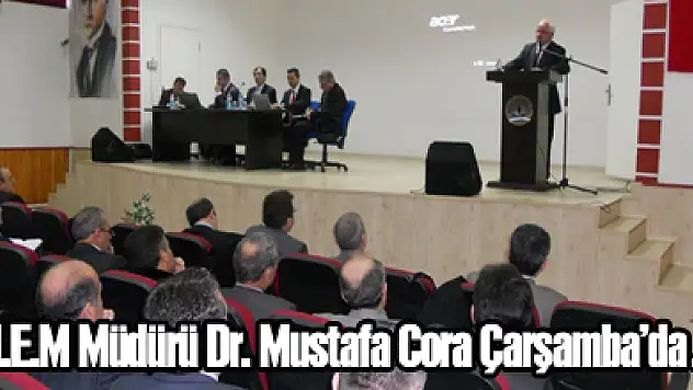 İl M.E.M Müdürü Dr. Mustafa Cora Çarşamba'da…