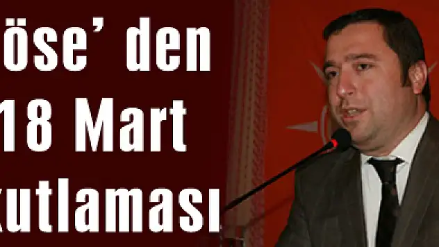 Köse' den 18 Mart kutlaması