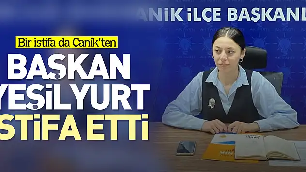 Bir istifa da Canik'ten AK Parti Gençlik Kolları Başkanı Yeşilyurt istifa etti