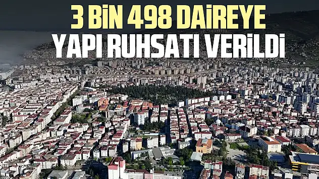 3 bin 498 daireye  yapı ruhsatı verildi