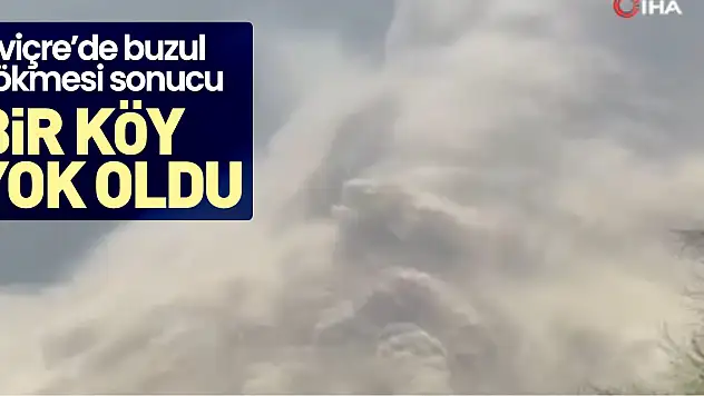 Buzul çökmesi sonucu bir köy yok oldu