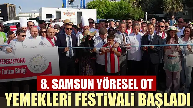 8. Samsun Yöresel Ot Yemekleri Festivali başladı