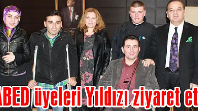 ÇABED üyeleri Yıldızı ziyaret etti