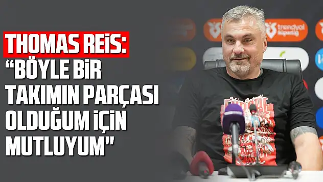 Reis: 'Böyle bir takımın parçası olduğum için mutluyum'