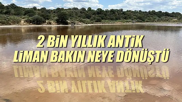 2 bin yıllık antik liman bakın neye dönüştü
