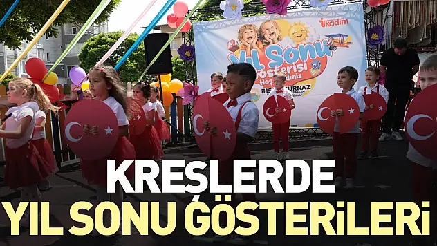 Kreşlerde yıl sonu gösterileri