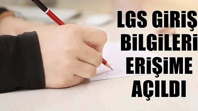 LGS giriş bilgileri erişime açıldı