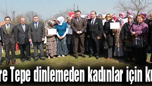 Dere Tepe dinlemeden kadınlar için kurs