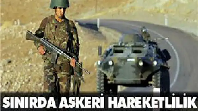Sınırda askeri hareketlilik