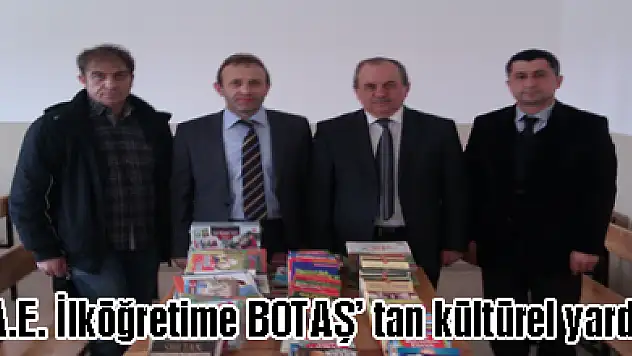 M.A.E. İlköğretime BOTAŞ' tan kültürel yardım