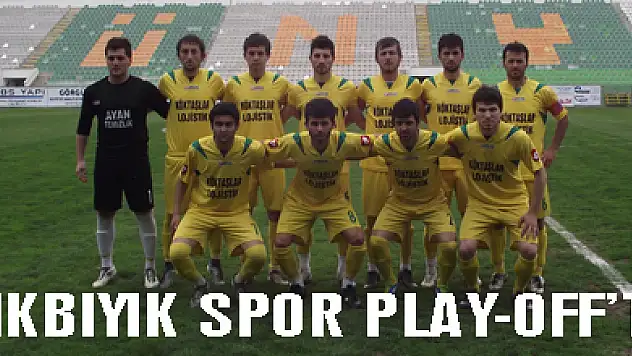 Dikbıyık Belediyespor Play - off' da