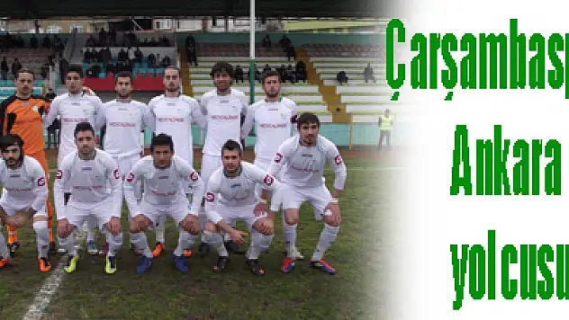 Çarşambaspor Ankara yolcusu