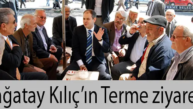 Çağatay Kılıç'ın Terme ziyareti