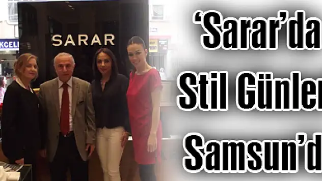 'Sarar'da Stil Günleri' Samsun'da