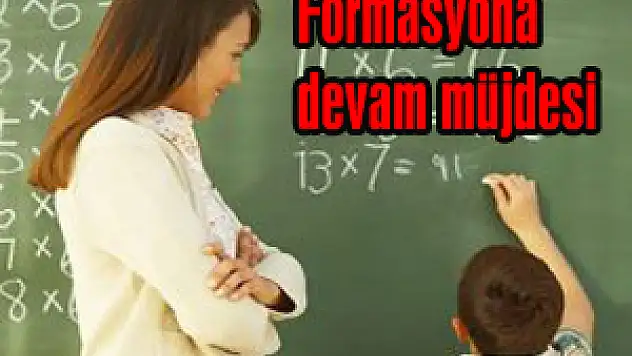 Formasyona devam müjdesi