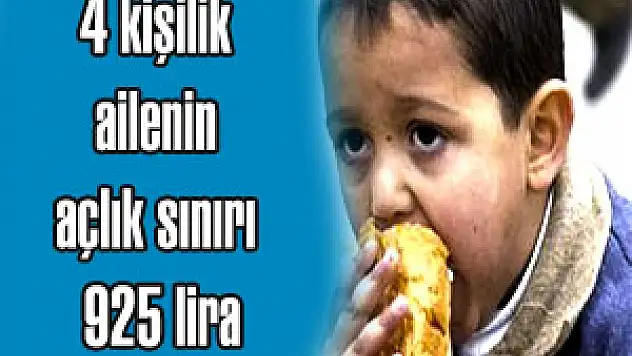 4 kişilik ailenin açlık sınırı 925 lira