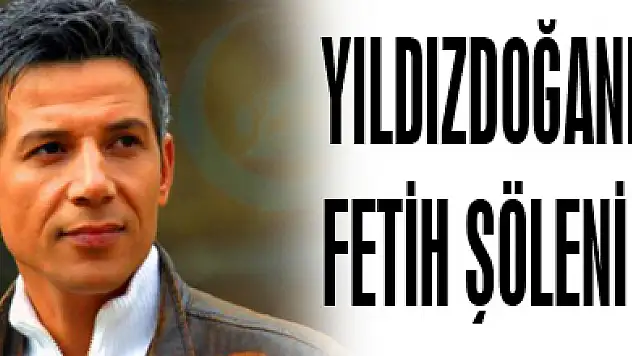 YILDIZDOĞANLA FETİH ŞÖLENİ
