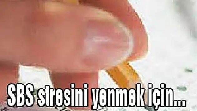 SBS stresini yenmek için...