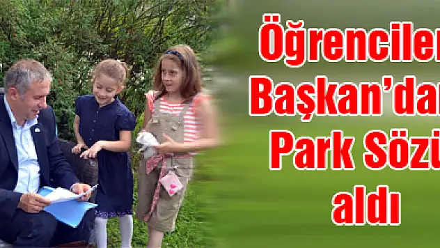 Öğrenciler Başkan'dan Park Sözü aldı