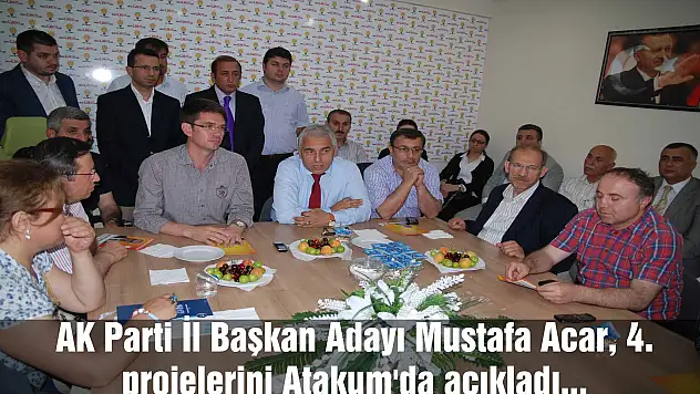 AK Parti İl Başkan Adayı Mustafa Acar, 4. projelerini Atakum'da açıkladı...