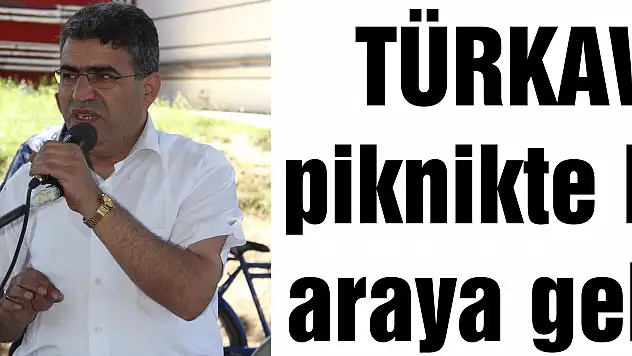 TÜRKAV piknikte bir araya geldi