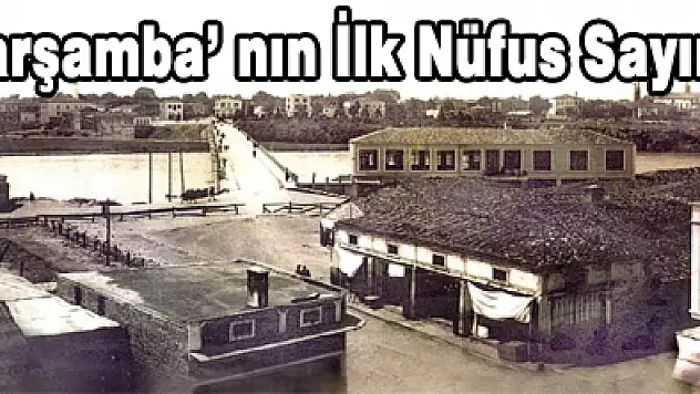 Çarşamba' nın İlk Nüfus Sayımı