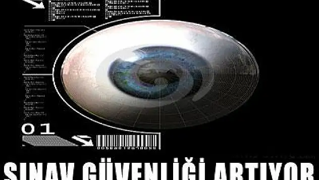 Sınav güvenliği artıyor