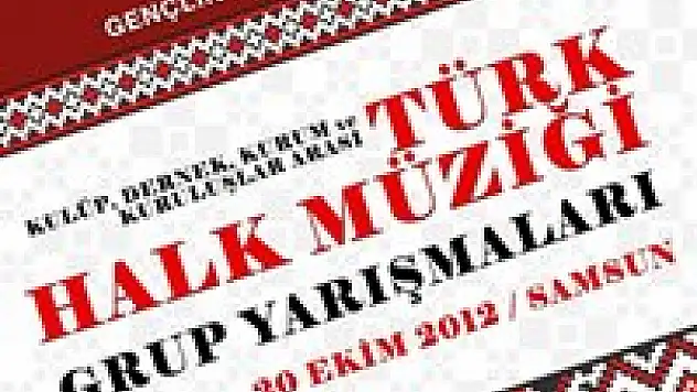 Türk Halk Müziği Grup Yarışmaları Samsun'da  	