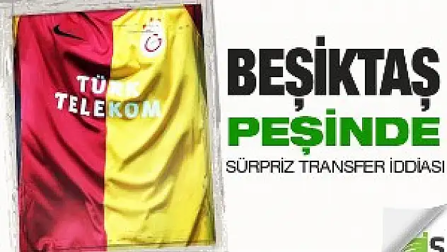 Beşiktaş G.Saraylı ismin peşinde