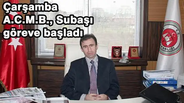 Çarşamba A.C.M.B., Subaşı göreve başladı