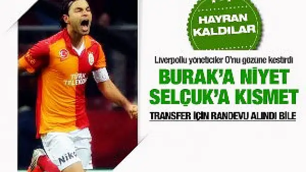 Burak'a niyet Selçuk'a kısmet!