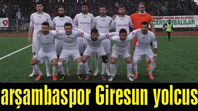 Çarşambaspor Giresun yolcusu