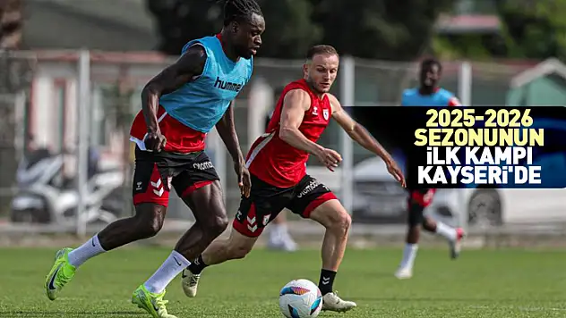 2025-2026 sezonunun ilk kampı Kayseri'de