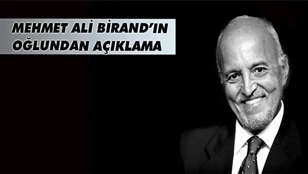 Birand'ın oğlundan açıklama