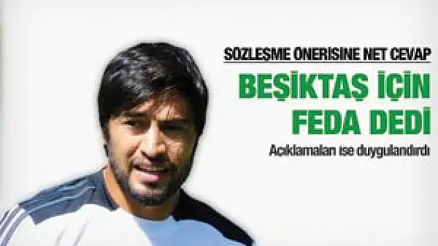 Toraman Beşiktaş için FEDA dedi