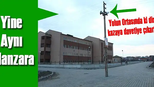 Her Yol çalışmasının ardından aynı manzara