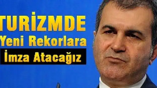 Turizmde Yeni Rekorlara İmza Atacağız