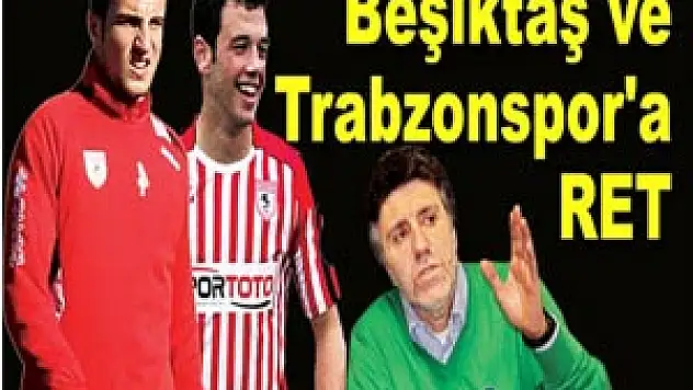 Beşiktaş ve Trabzonspor'a RET