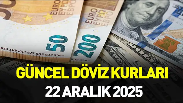 22 Aralık 2025 güncel döviz kurları