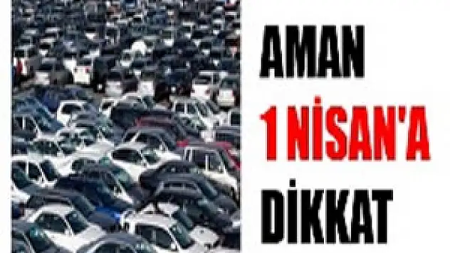 1 NİSAN'A DİKKAT