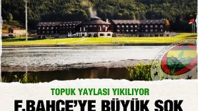 Fenerbahçe'ye Topuk Yaylası şoku!
