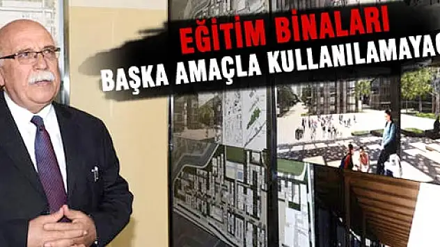 EĞİTİM BİNALARI BAŞKA AMAÇLA KULLANILAMAYACAK